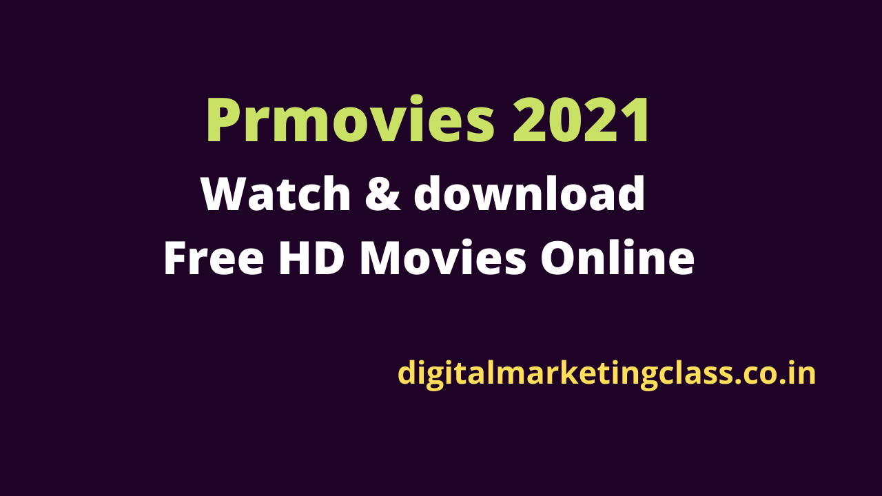 Prmovies 2021 - Watch & download Free HD Movies Online